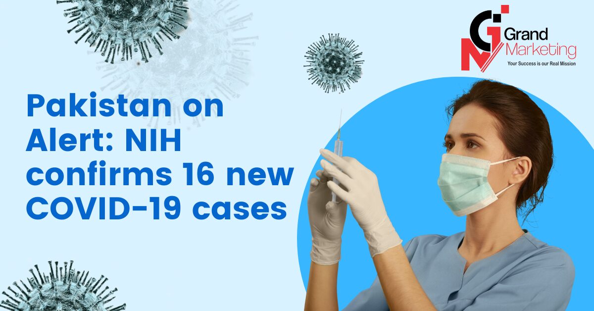 Pakistan on alert: NIH confirms 16 new COVID-19 cases
