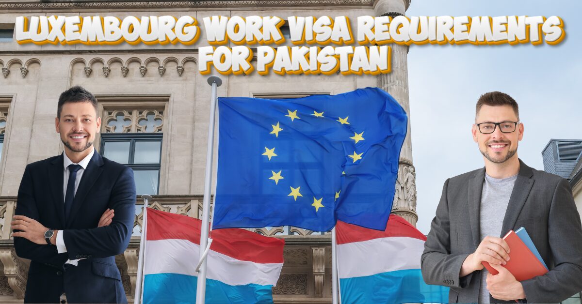 Luxembourg-Work-Visa-Requirements-for-Pakistani